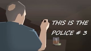 THIS IS THE POLICE # 3 ВИДЕО ПРОХОЖДЕНИЕ ИГРЫ ОТ АЛЕКСАНДРА ИГРОФФ 16+