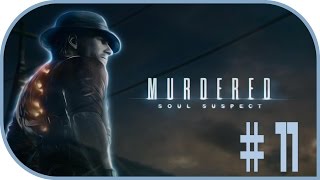 Девичье прохождение игры Murdered Soul Suspect  #11