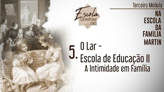 A Intimidade da Família Martin - Escola Carmelitana #28
