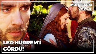 Leo, Hürrem'i Sultan Süleyman ile Görürse! | Muhteşem Yüzyıl