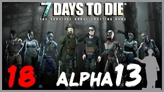 7 Days to Die [Alpha 13] #18 - Прыжок Веры!