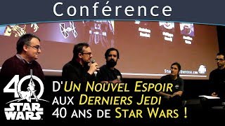 D'un Nouvel Espoir aux Derniers Jedi - 40 ans de Star Wars ! Conférence SWU