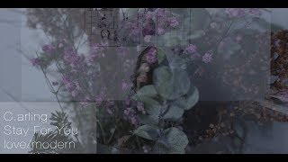 C.arling - Stay For You