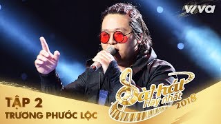 Ông Kẹ - Trương Phước Lộc | Tập 2 Sing My Song - Bài Hát Hay Nhất 2018