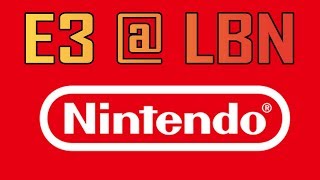 E3 @ LBN: Conferenza Nintendo!