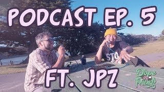 "Gringo Latino" DOPE FRIENDZ Feat. JPZ (Ep. 5)