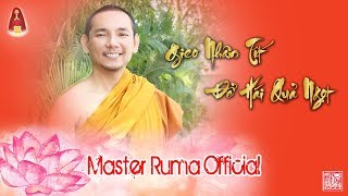 Gieo Nhân Tốt Để Hái Quả Ngọt | Master Ruma Official