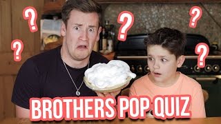 BROTHERS POP QUIZ