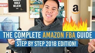 THE COMPLETE A-Z 2018 AMAZON FBA GUIDE! STEP-BY-STEP & EVERYTHING YOU NEED TO KNOW!