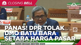 Panas! DPR Tolak DMO Batu Bara Setara Harga Pasar