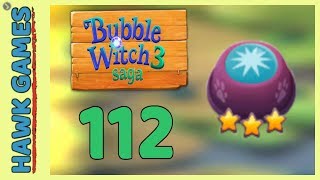 Bubble Witch 3 Saga Level 112 Hard (Clear All Bubbles) - 3 Stars Walkthrough, No Boosters