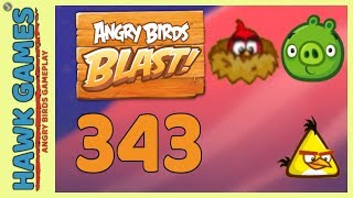 Angry Birds Blast Level 343 - 3 Stars Walkthrough, No Boosters