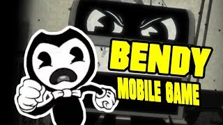 BENDY AND THE INK MACHINE MOBILE GAME