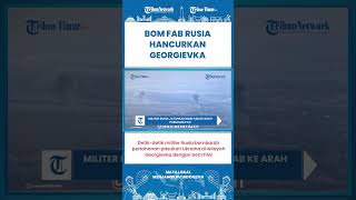 SHORT | Pasukan Rusia Terus Bombardir Ukraina, Kali Ini di Wilayah Georgievka