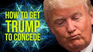 How To Get Trump To Concede