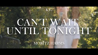 can't wait until tonight - Moritz Harms (Cover) prod. by KV's | KANTHAK VASQUEZ
