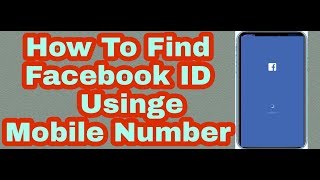 How To Find Any Facebook ID Using Mobile Number 2019 TEACH BD