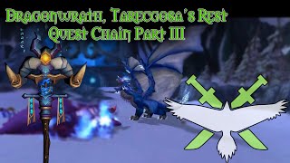 Dragonwrath, Tarecgosa's Rest Quest Chain Part III
