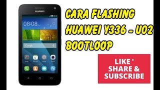 cara flash huawei y336 - u02 bootlop