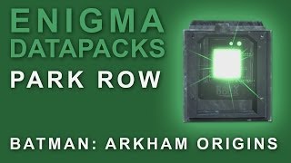Batman Arkham Origins: Enigma Datapacks Park Row Locations Guide for Extortion Files 1-2