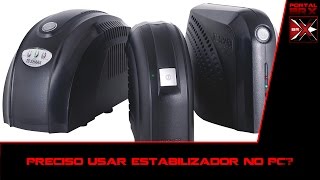 Preciso usar estabilizador no PC?