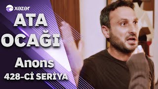 Ata Ocağı (428-ci seriya) ANONS