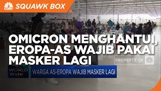 Omicron Gentayangan, Eropa-AS Wajib Pakai Masker Lagi