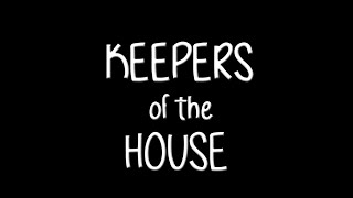 Keepers of the House