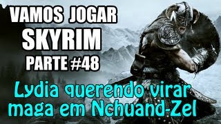 Vamos Jogar Skyrim - Lydia querendo virar maga em Nchuand-Zel - Parte 48