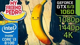 My Friend Pedro - GTX 1060 6gb / 3gb - 1080p - 1440p - 4K - i3 8100 - Gameplay Benchmark PC