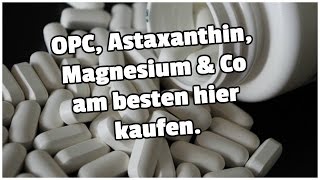 OPC, Astaxanthin, Magnesium & Co am besten hier kaufen.