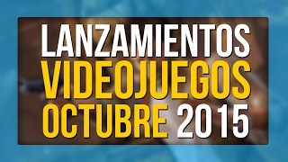 LOS VIDEOJUEGOS QUE SALEN EN OCTUBRE 2015