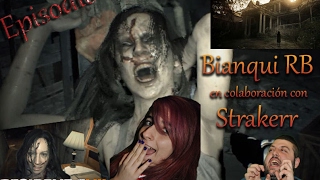 ¡NUESTRA NOVIA ESTÁ LOCA! Resident Evil 7 Ep 1 |Bianqui RB & Strakerr|