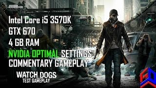 Watch Dogs Test Gameplay - Intel Core i5 3570K, 4GB RAM, GTX 670