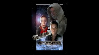 THE DISTANT ECHO: A Star Wars Fan Film