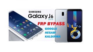 SAMSUNG J6 & J6 PLUS FRP BYPASS,ACCOUNT,GOOGLE HESABI KALDIRMA