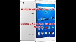 FRP REMOVE | Huawei mediapad m3 lite (701hw) 7.0 Google Account Remove