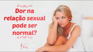 Dor na relação sexual é normal?
