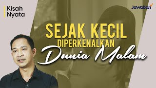 #KisahNyata | Umur 12 Tahun Aku Sudah Diperkenalkan Dunia Malam oleh Orangtua