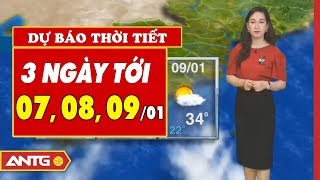 Dự báo thời tiết tối ngày 06/01/2020 và 3 ngày tiếp theo | Bản tin Thời tiết mới nhất | ANTG