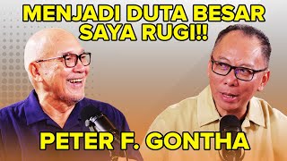 KETIKA MENJADI DUTA BESAR SAYA RUGI!! | Jawaban Marketplace Peter F. Gontha
