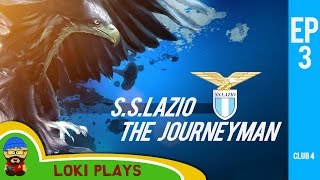 ?? Let's Play FM17 - The Journeyman C4 EP3 - S.S.Lazio - Football Manager 2017