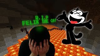 FELIX THE CAT IS DEAD!!!