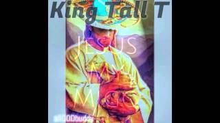 KING TALL T - JESUS MY MIGO