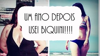 Resultado Bariátrica   *1 Ano depois*  Usei biquini