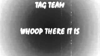Tag Team -Whoomp There it IS