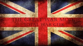 [Napoleon Total War]: The Great War Mod v5.1.4 Episode 8 (Great Britain)