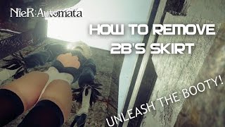 Nier Automata: How To Remove 2B's Skirt (Unleash 2B's Booty!!!)