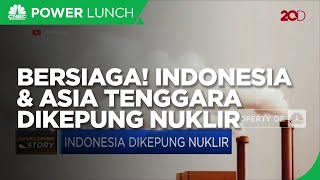 Bersiaga! Indonesia & Asia Tenggara Dikepung Nuklir