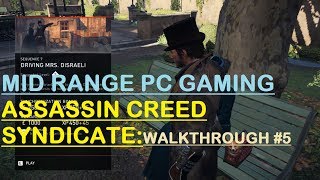 Assassin Creed: Syndicate WALKTHROUGH #5(DRIVING MRS. DISRAELI Sequence 7)